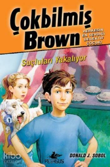  Çokbilmiş Brown 4 Suçluları Yakalıyor | Seçil Şen | Esengül Aydın | Ezgi Gültekin | Donald JSobol | Pegasus Yayıncılık | 9786053432920 | 