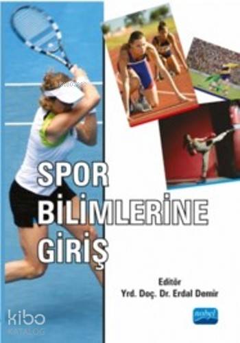  Spor Bilimlerine Giriş | Spor Bilimlerine Giriş | Erdal Demir | Vedat Çınar | Abdurrahman Aktop | Mustafa Deniz | Yüksel Savucu | Vedat ÇınarAbdurrahman AktopMustafa DenizYüksel Savucu | Nobel Akademik Yayıncılık | 9786053202554 