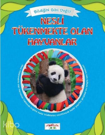  Nesli Tükenmekte Olan Hayvanlar Bildiğin Gibi Değil | Asena Meriç | Yediveren Çocuk Yayınları | 9786055011956 | 