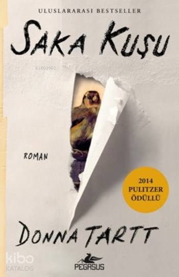  Saka Kuşu | Donna Tartt | Merve Sevtap Ilgın | Dilara Anıl Özgen | Meral Gök | Pegasus Yayıncılık | 9786053437864 | 