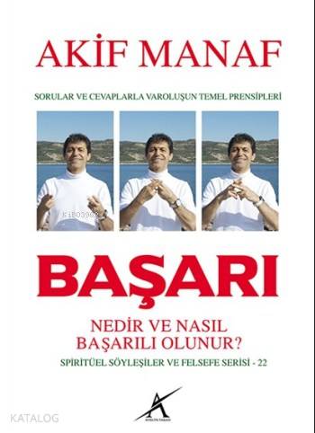  Başarı Nedir ve Nasıl Başarılı Olunur Sorular ve Cevaplarla Varoluşun Temel Prensipleri Spiritüel Söyleşiler ve Felsefe Serisi 22 | Akif Manaf | Avrupa Yakası Yayınları | 9786055032647 | 