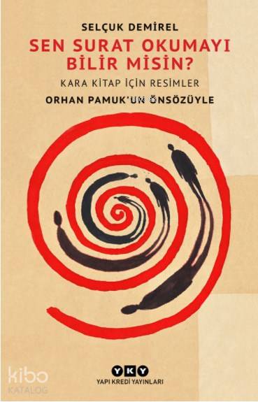  Sen Surat Okumayı Bilir misin Kara Kitap İçin Resimler Orhan Pamukun Önsözüyle | Sen Surat Okumayı Bilir misin Kara Kitap İçin Resimler Orhan Pamukun Önsözüyle | Selçuk Demirel | İshak Reyna | Yapı Kredi Yayınları ( YKY ) | 9789750840111 