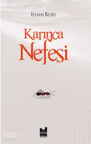  Karınca Nefesi | Karınca Nefesi | İlhan Kurt | MGV Yayınları | 9786055000950 