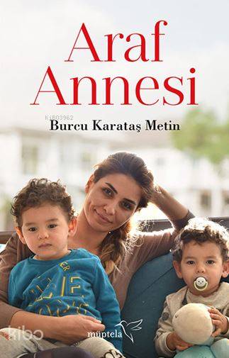  Araf Annesi | Burcu Karataş Metin | Burçin Çelik | Şükrü Karakoç | Tuğçe Nida Sevin | Yeliz Kuşcu Kıyak | Müptela Yayınevi | 9786052006191 | 