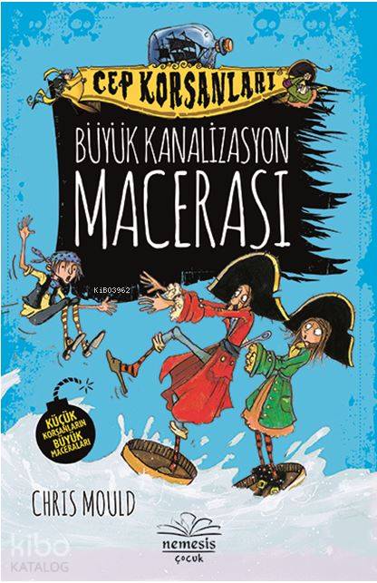 Büyük Kanalizasyon Macerası | Chris Mould | Burak Torun | Nemesis Kitap | 9786052164228 | 