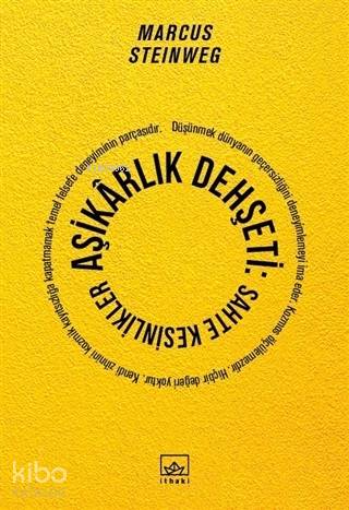  Aşikarlık Dehşeti Sahte Kesinlikler | Erkal Ünal | Şükrü Karakoç | Marcus Steinweg | Selçuk AylarOğuz KarayemişCihan Metin | İthaki Yayınları | 9786053759218 | 