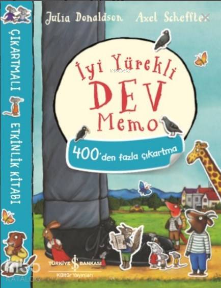  İyi Yürekli Dev Memo Çıkartmalı Etkinlik Kitabı 400den Fazla Çıkartma | İyi Yürekli Dev Memo Çıkartmalı Etkinlik Kitabı 400den Fazla Çıkartma | Julia Donaldson | Elif Dinçer | Meltem Aydın | Axel Scheffler | Türkiye İş Bankası Kültür Yayınları | 9786052953846 