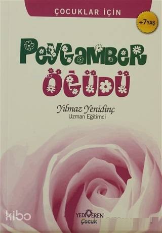  Çocuklar İçin Peygamber Öğüdü | Çocuklar İçin Peygamber Öğüdü | Yılmaz Yenidinç | Yediveren Çocuk Yayınları | 9786055394530 