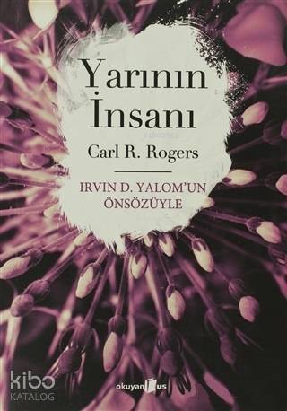  Yarının İnsanı İrvin D Yalomun Önsözüyle | Carl R Rogers | F Cihan Dansuk | Seda Arıcıoğlu | Ebru DemetgülZeynep Erim | Okuyan Us Yayınları | 9786054054923 | 