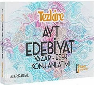 İsem Yayınları AYT Edebiyat Tezkire Yazar Eser Konu Anlatımı
