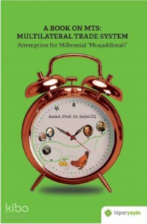  A Book On MTS Multilateral Trade System Attemption For Millenial Muqaddimah | Sabri Öz | Hiper Yayınları | 9786052819449 | 