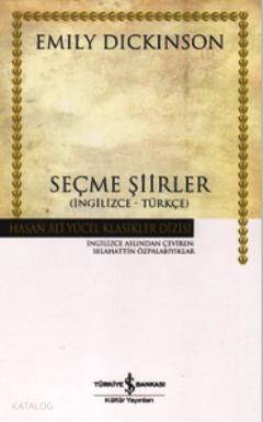  Seçme Şiirler (İngilizce Türkçe) (Ciltli) | Seçme Şiirler (İngilizce Türkçe) (Ciltli) | Emily Dickinson | Selahattin Özpalabıyıklar | Türkiye İş Bankası Kültür Yayınları | 9789754587968 