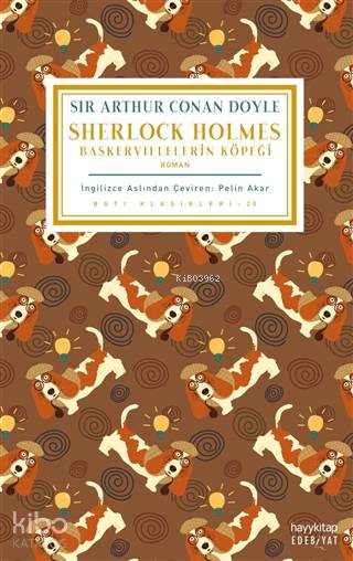  Baskervillelerin Köpeği Sherlock Holmes | Baskervillelerin Köpeği Sherlock Holmes | Sir Arthur Conan Doyle | Pelin Akar | Hayy Kitap | 9786257685047 