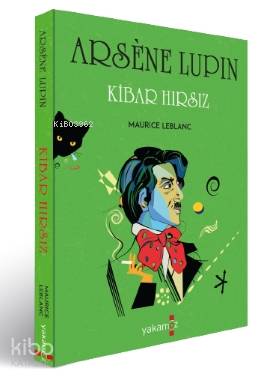  Arsene Lupin Kibar Hırsız | Arsene Lupin Kibar Hırsız | Maurice Leblanc | Ender Haluk Derince | Özge Ceren Kalender | Begüm Konya | Yakamoz Yayınları | 9786052973622 