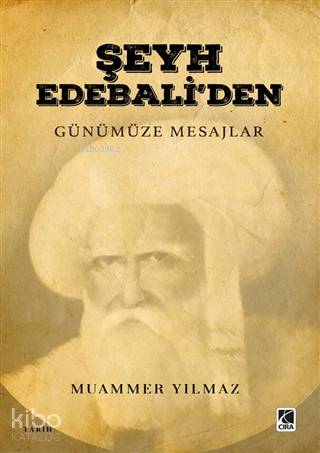  Şeyh Edebaliden Günümüze Mesajlar | Şeyh Edebaliden Günümüze Mesajlar | Muammer Yılmaz | Hasan Hüseyin Güler | Mehdi Yılmaz | Çıra Yayınları | 9786257324489 