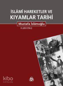 İslami Hareketler ve Kıyamlar Tarihi (2 Cilt tek kitapta)