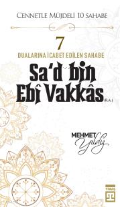  Sad Bin Ebi Vakkas (RA) | Sad Bin Ebi Vakkas (RA) | Mehmet Yıldız | Timaş Yayınları | 9786050845891 