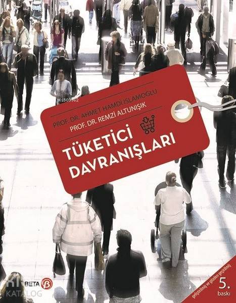 Tüketici Davranışları | Gökhan Ayrancı | AHamdi İslamoğluRemzi Altunışık | Beta Akademik | 9786052420096 | 