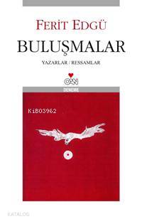 Buluşmalar; Yazarlar / Ressamlar