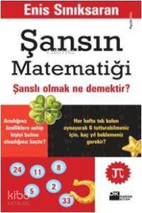  Şansın Matematiği Şanslı Olmak Ne Demektir | Şansın Matematiği Şanslı Olmak Ne Demektir | Enis Sınıksaran | Doğan Kitap | 9789759916961 