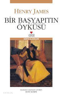  Bir Başyapıtın Öyküsü | Henry James | Dost Körpe | Can Yayınları | 9789750709623 | 