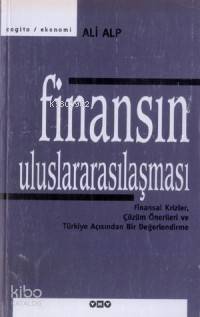  Finansın Uluslararasılaşması | Ali Alp | Yapı Kredi Yayınları ( YKY ) | 9789750801792 | 