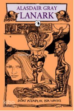  Lanark Dört Kitaplık Bir Hayat | Lanark Dört Kitaplık Bir Hayat | Alasdair Gray | Emine Ayhan | Metis Yayıncılık | 9789753427255 