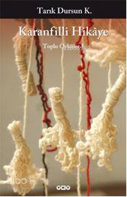  Karanfilli Hikaye | Karanfilli Hikaye | Tarık Dursun Kakınç | Yapı Kredi Yayınları ( YKY ) | 9789750816727 