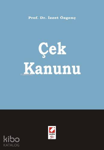  Çek Kanunu | Çek Kanunu | İzzet Özgenç | Seçkin Yayıncılık | 9789750211386 