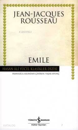  Emile | Emile | Jean Jacques Rousseau | Yaşar Avunç | Türkiye İş Bankası Kültür Yayınları | 9789944885980 