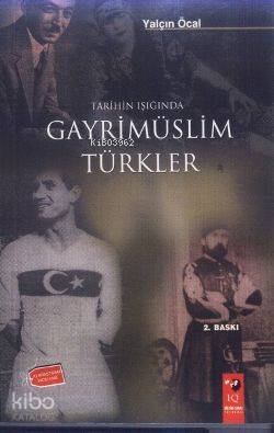  Tarihin Işığında Gayrimüslim Türkler | Yalçın Öcal | IQ Kültür Sanat Yayıncılık | 9789756618950 | 