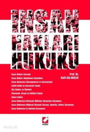  İnsan Hakları Hukuku | İnsan Hakları Hukuku | Halil Kalabalık | Seçkin Yayıncılık | 9789750209253 