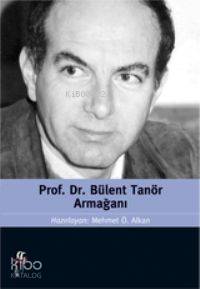 Prof Dr Bülent Tanör Armağanı | Mehmet Ö Alkan | Oğlak Yayınları | 9789753295635 | 