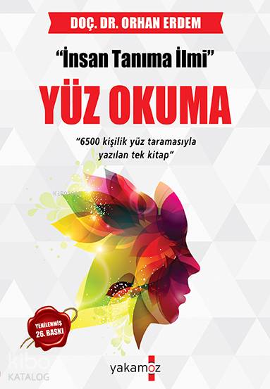 Yüz Okuma İnsan Tanıma İlmi | Orhan Erdem | Yakamoz Yayınları | 9786053842590 | 