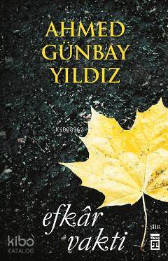  Efkar Vakti | Ahmed Günbay Yıldız | Timaş Yayınları | 9786050801262 
