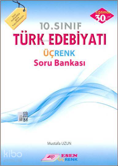  10 Sınıf Türk Edebiyatı Üçrenk Soru Bankası | 10 Sınıf Türk Edebiyatı Üçrenk Soru Bankası | Mustafa Uzun | Esen Üçrenk Yayınları (Hazırlık) | 9786055559878 