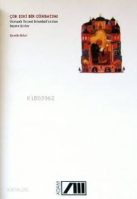  Çok Eski Bir Gün Batımı Osmanlı Öncesi İstanbulundan Seçme Şiirler | Çok Eski Bir Gün Batımı Osmanlı Öncesi İstanbulundan Seçme Şiirler | Samih Rifat | Adam Yayınları | 9789754185720 