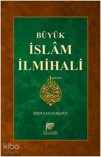  Büyük İslam İlmihali | Büyük İslam İlmihali | Ömer Nasuhi Bilmen | Erkan Metiner | Gelenek Yayıncılık | 9789756138700 