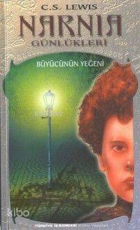  Narnia Günlükleri 1 Büyücünün Yeğeni (the Magicians Nephew) | Clive Staples Lewis | Müfit Balabanlılar | Türkiye İş Bankası Kültür Yayınları | 9789754582116 | 