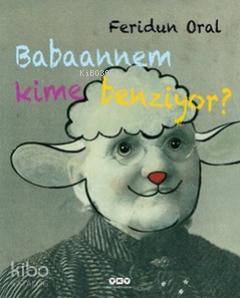  Babaannem Kime Benziyor (38 Yaş) | Babaannem Kime Benziyor (38 Yaş) | Feridun Oral | Feridun Oral | Yapı Kredi Yayınları ( YKY ) | 9789750824197 
