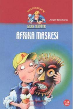  Acar Hafiye Afrika Maskesi | Acar Hafiye Afrika Maskesi | Jürgen Banscherus | Türkiye İş Bankası Kültür Yayınları | 9789944886587 