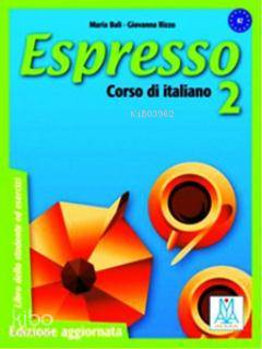  Espresso 2 A2 (Ders Kitabı+CD) Orta Alt Seviye İtalyanca | Giovanna RizzoMaria Bali | Giovanna Rizzo | Maria Bali | Nüans Publishing | 9788861820562 | 