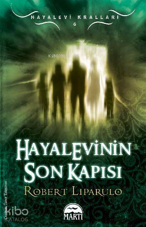  Hayalevinin Son Kapısı | Hayalevinin Son Kapısı | Robert Liparulo | Taner Tanrıöver | Rosemary Samanoğlu Aktaş | Martı Yayınları | 9786053482109 
