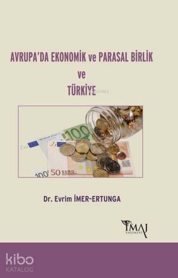  Avrupada Ekonomik ve Parasal Birlik ve Türkiye | Evrim İmer Ertunga | İmaj Yayıncılık | 9786055339135 | 