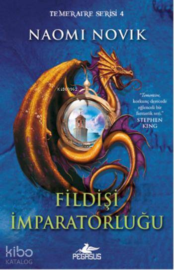  Fildişi İmparatorluğu Temeraire Serisi 4 | Naomi Novik | Selim Yeniçeri | İlker Sönmez | Pegasus Yayıncılık | 9786053432760 | 