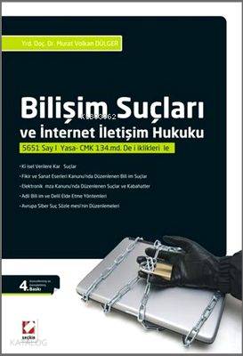  Bilişim Suçları ve İnternet İletişim Hukuku 5651 Sayılı Yasa CMK 134md Değişiklikleri ile | Bilişim Suçları ve İnternet İletişim Hukuku 5651 Sayılı Yasa CMK 134md Değişiklikleri ile | Murat Volkan Dülger | Seçkin Yayıncılık | 9789750229046 