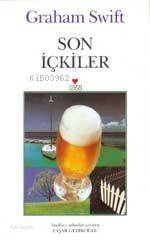  Son İçkiler | Graham Swift | Yaşar Gedikoğlu | Can Yayınları | 9789755109329 | 