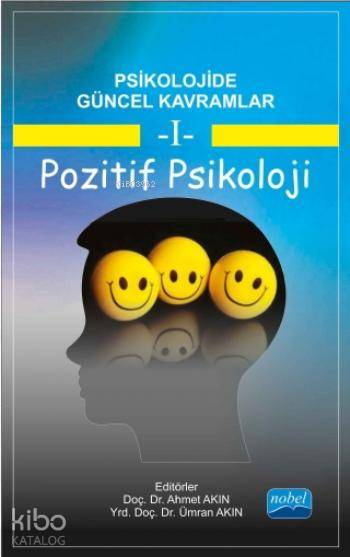 Psikolojide Güncel Kavramlar 1 Pozitif Psikoloji | Psikolojide Güncel Kavramlar 1 Pozitif Psikoloji | Ahmet Akın | İbrahim Taş | Recep Uysal | Nihan Çitemel | Ahmet AkınÜmran Akın | Fatih Usta | Mehmet Emin Turan | Neslihan Arıcı | Ahmet AkınFatih UstaMehmet Emin TuranNeslihan ArıcıRecep UysalNihan Çitemelİbrahim Taş | Nobel Akademik Yayıncılık | 9786053201816 
