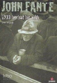  1933 Berbat Bir Yıldı | John Fante | Avi Pardo | Parantez Yayınları | 9789758441990 | 
