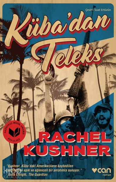  Kübadan Teleks | Rachel Kushner | Suat Ertüzün | Can Yayınları | 9789750725456 | 